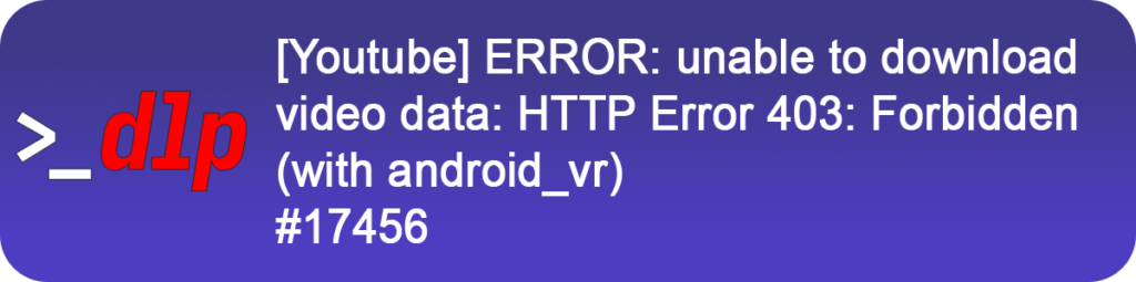 Youtube - ERROR unable to download video data - HTTP Error 403